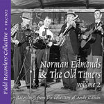 FRC 302 - Norman Edmonds & The Old Timers Vol.2 (Andy Cahan collection)