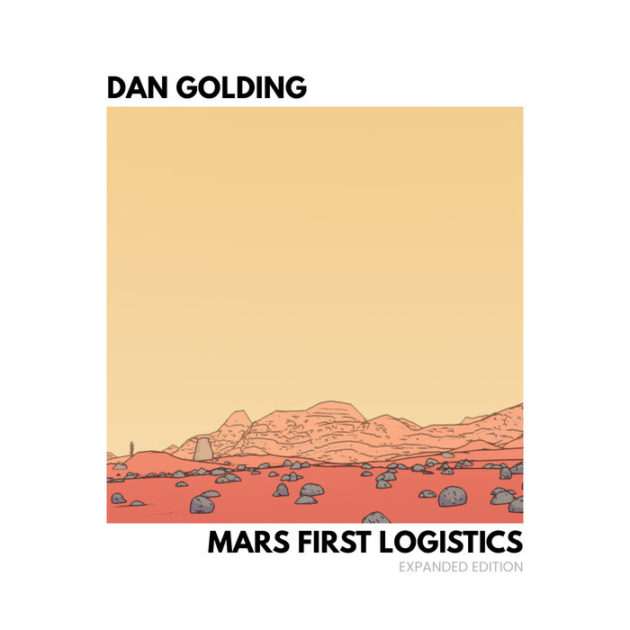 Den Golding Navigating Mars First Logistics: Expanded Edition (Original Soundtrack) | Dan Golding