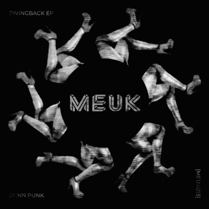 Swingback EP [MEUK013] | Denn Punk | MEUK Records
