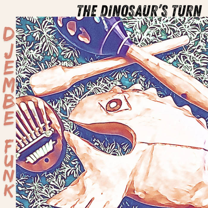 Djembe Funk - The Dinosaur’s Turn album artwork