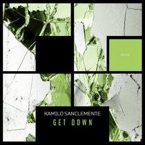 Kamilo Sanclemente — Get Down
