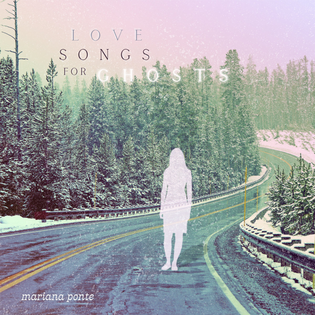 Love Songs For Ghosts Mariana Ponte
