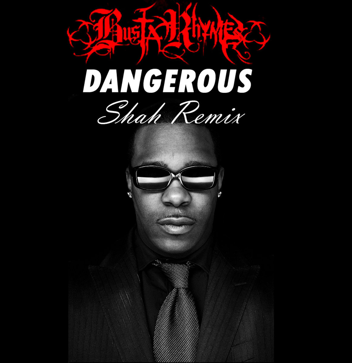 Busta Rhymes Dangerous (Shah Remix) Shah the Hip Hop Kid