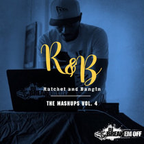 RnB (Ratchet and Bangin) The Mashups Vol. 4 cover art