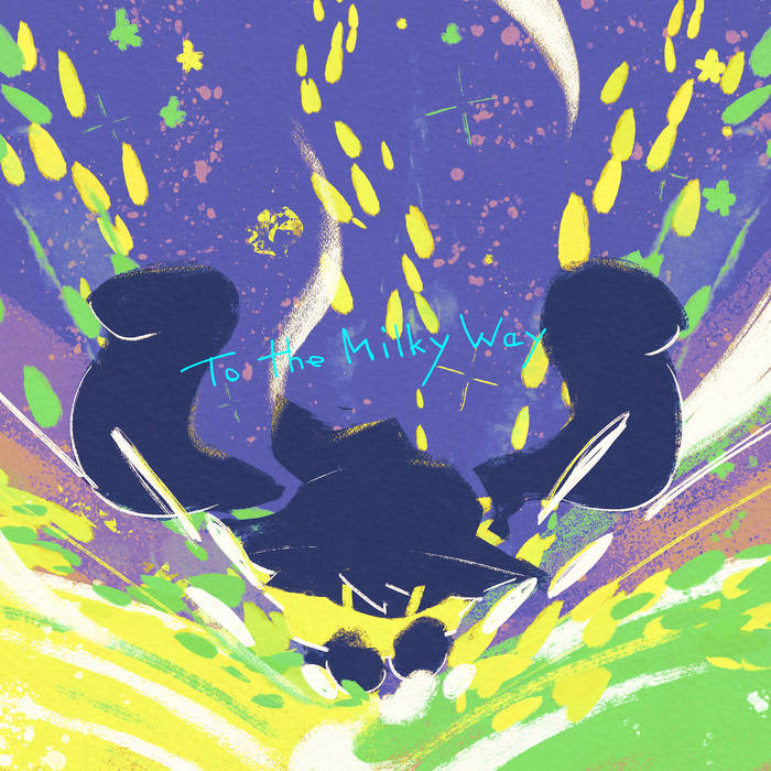 To the Milky Way | 黒魔 / Chroma