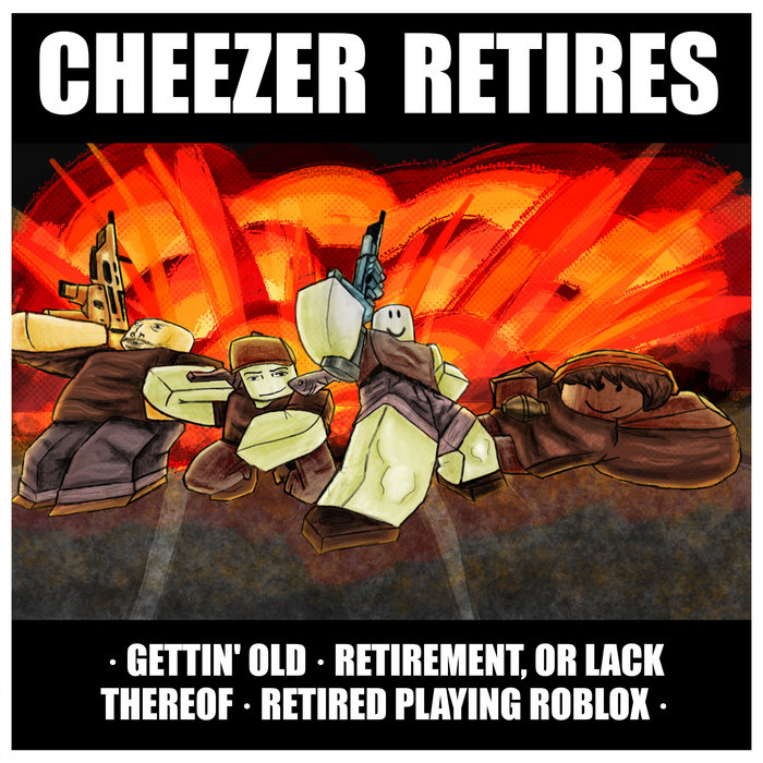 Cheezer Retires | Cheezer