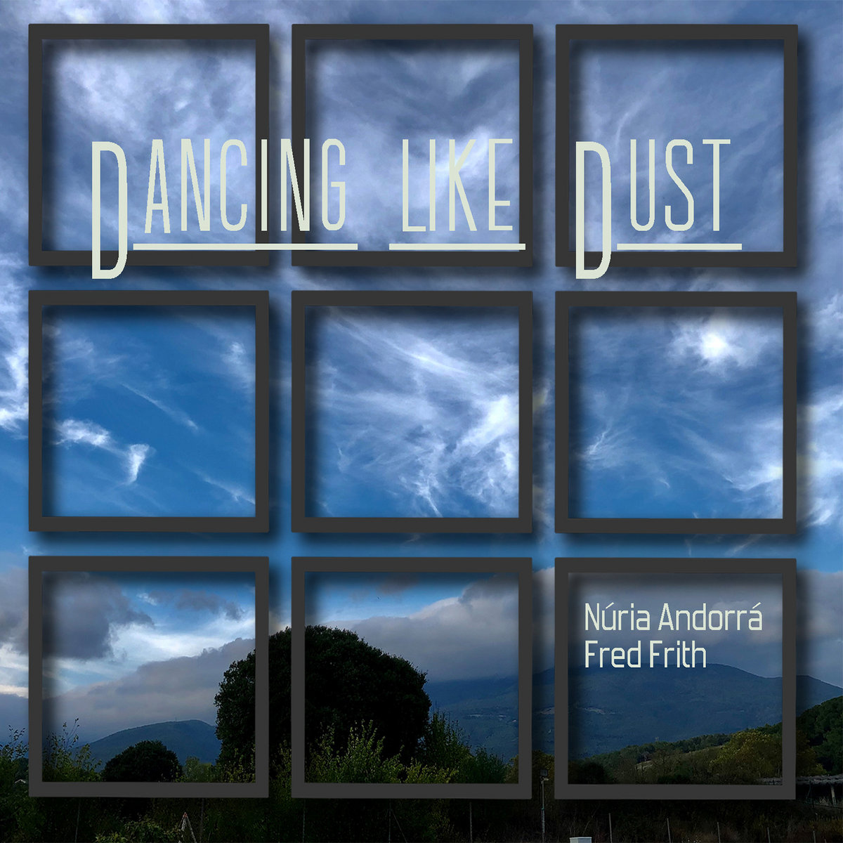 Dancing Like Dust | FRED FRITH & NÙRIA ANDORRÀ | Klanggalerie