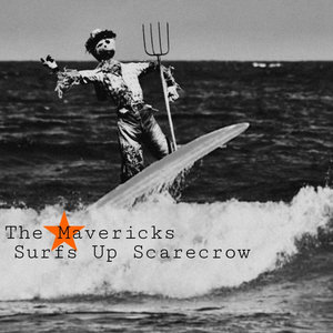 The Mavericks — Surfs Up Scarecrow
