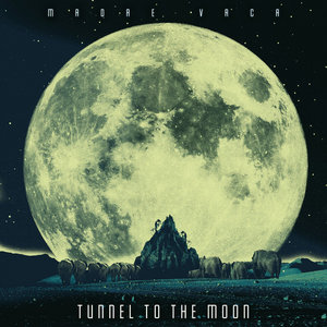 Madre Vaca — Tunnel to the Moon
