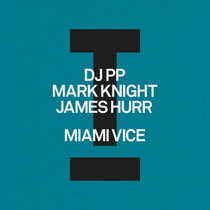 DJ PP, Mark Knight, James Hurr — Miami Vice