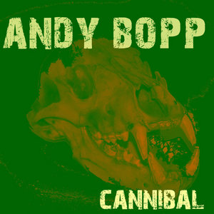 CannibalAndy Bopp cover