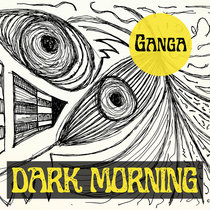 Ganga — Dark Morning