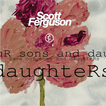 Save Our Sons And Daughters | Scott Ferguson | Ferrispark Records