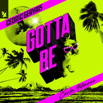 Cedric Gervais feat. Carla Monroe — Gotta Be