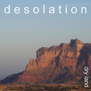 Dry Land — desolation