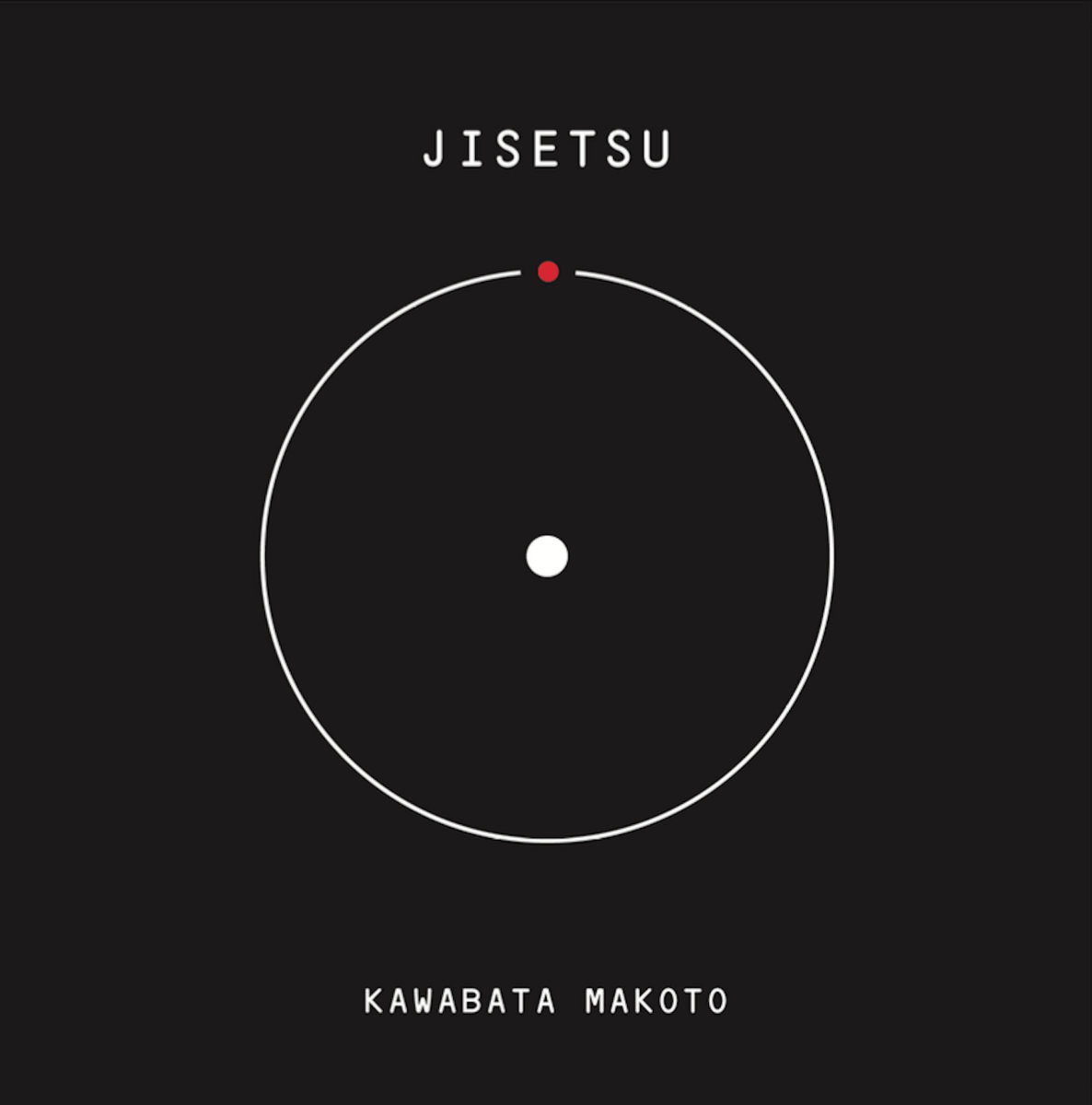 Jisetsu 自截| Kawabata Makoto 河端一| Kawabata Makoto