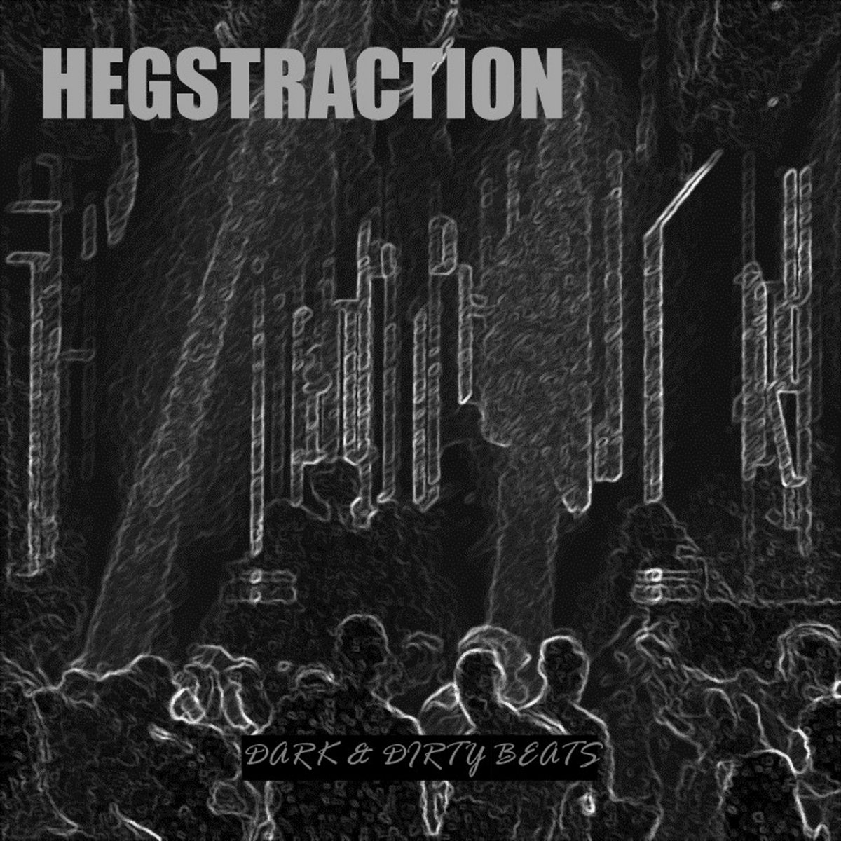 Dark Dirty Beats HEGstraction