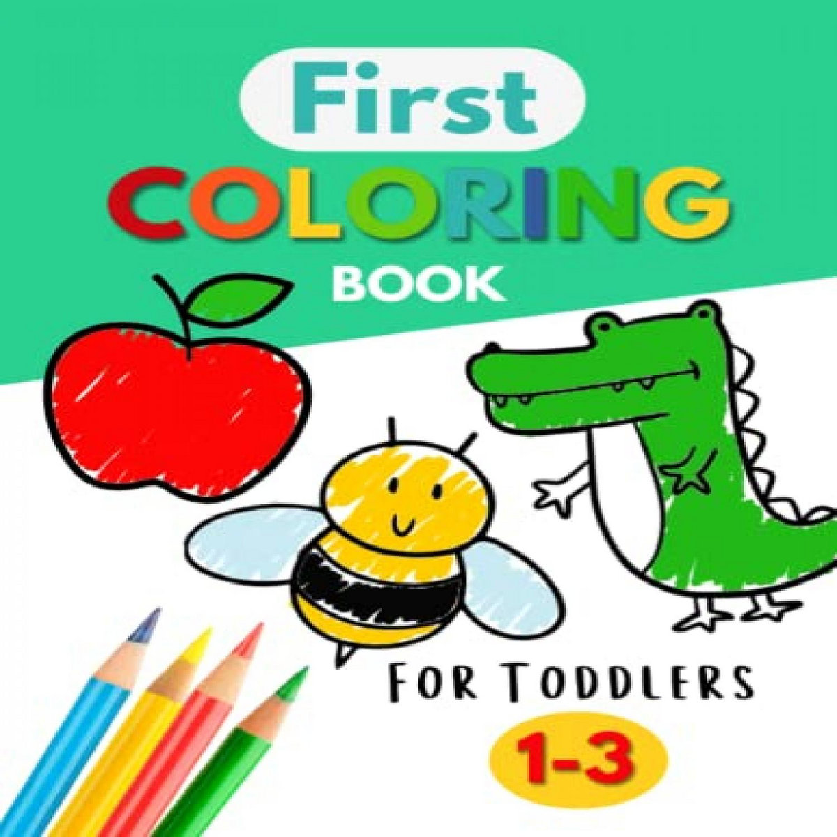 Access EPUB KINDLE PDF EBOOK First Coloring Book For Toddlers 1-3: 100