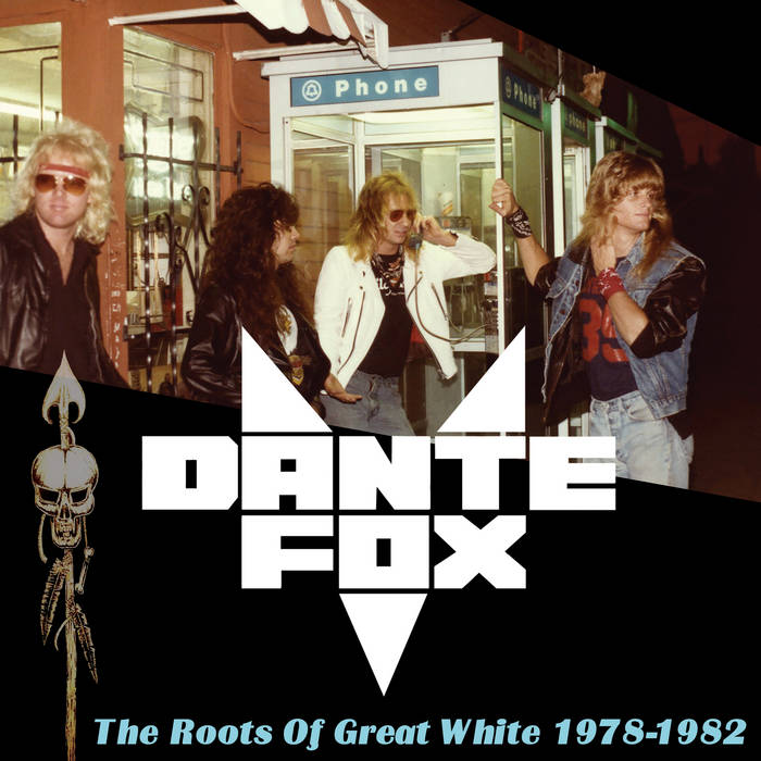 The Roots Of Great White 1978-1982 | Dante Fox | Great White