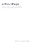 Antoine Beuger – Silent Harmonies In Discrete Continuity