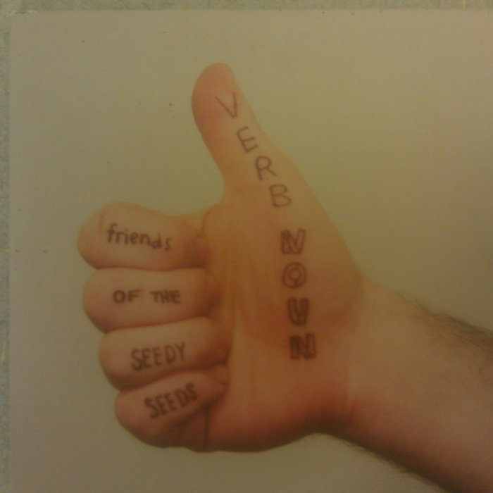 Verb Noun Friends Of The Seedy Seeds The Guitars