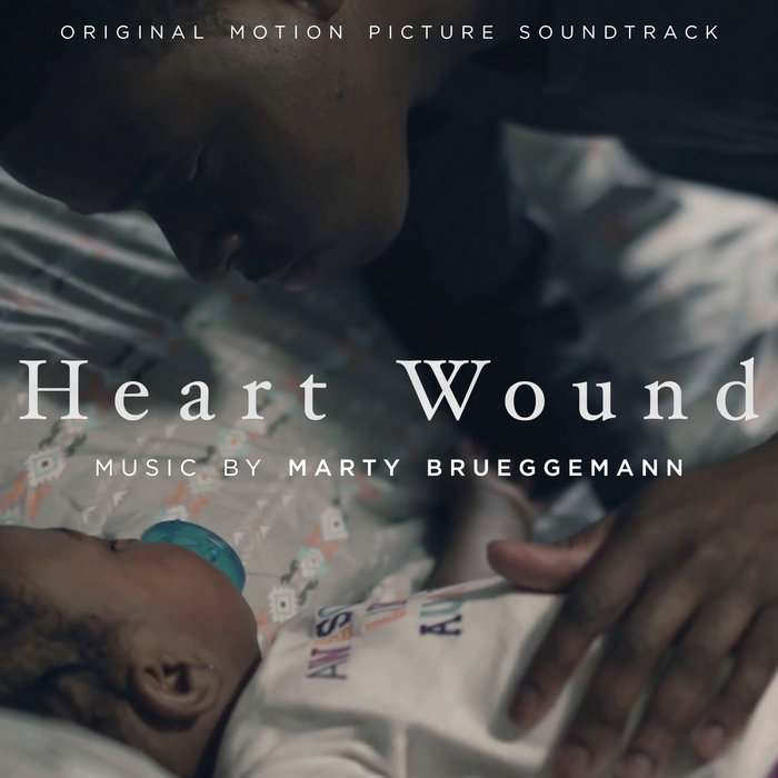 Heart Wound (Original Motion Picture Soundtrack) Marty Brueggemann