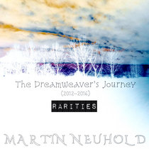 The Dreamweaver's Journey (2012-2016) - Rarities cover art