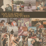 Ian Galipeau - Faded Pictures