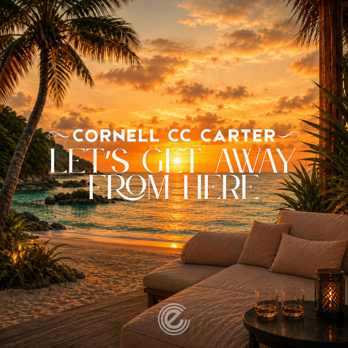 Let's Get Away From Here | Cornell CC Carter