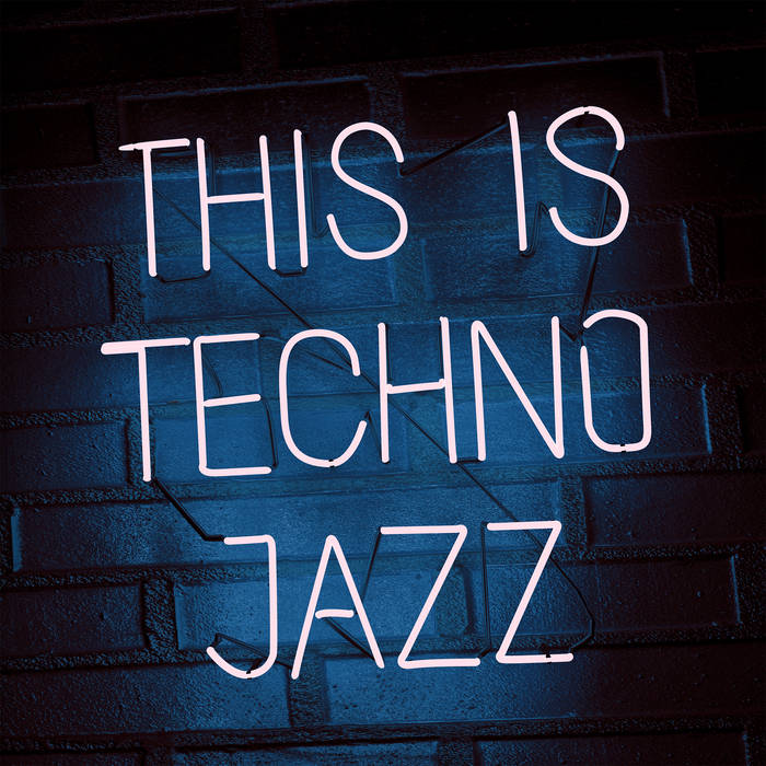 This is Techno Jazz vol 2 | Various Artists | Jazz-o-Tech