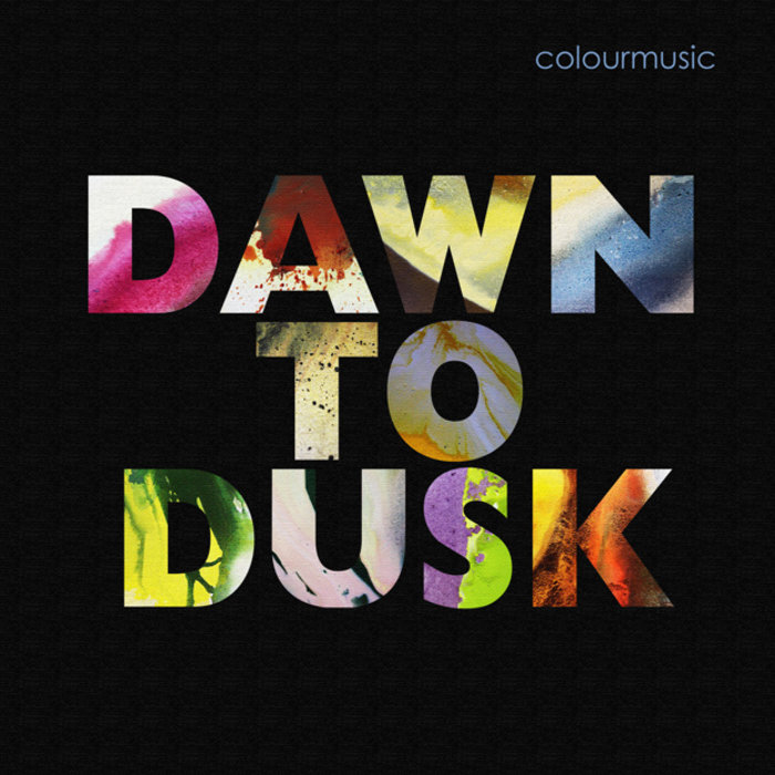 Dawn To Dusk (Original Soundtrack) | colourmusic