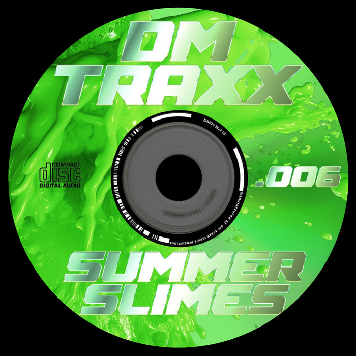 SUMMER SLIMES | DM TRAXX
