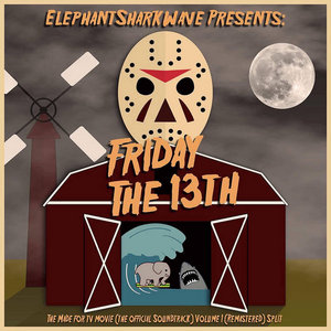 ElephantSharkWave Presents: Friday the 13th: The Made for TV Movie (The Official Soundtrack) Volume 1 (Remastered)Elephant Jake, Stand and Wave, Shark Club cover