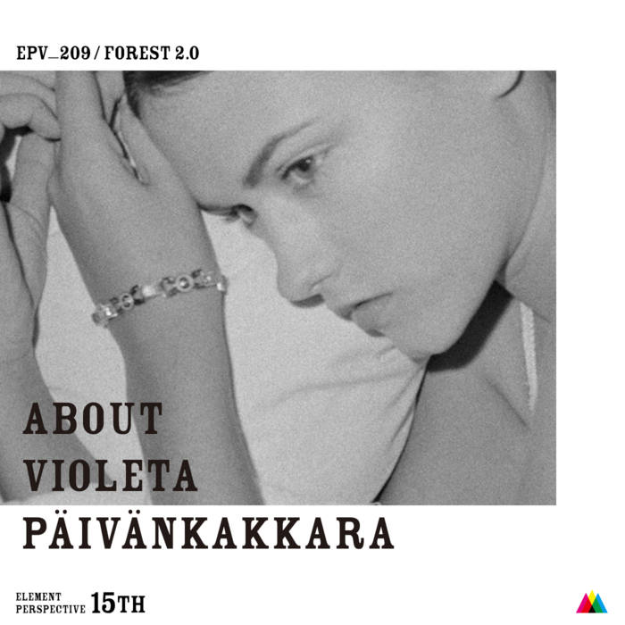 Violeta Päivänkakkara – FOREST2.0