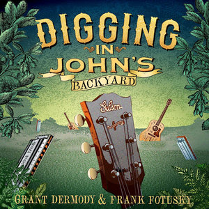 Digging In John's BackyardGrant Dermody & Frank Fotusky cover