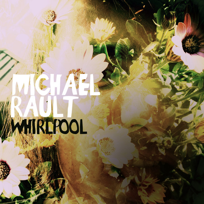 Whirlpool | Michael Rault