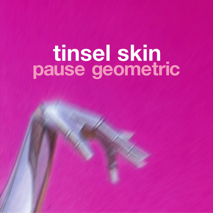 Tinsel skin PAUSE GEOMETRIC