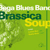 "Brassica Soup" - Bega Blues Band