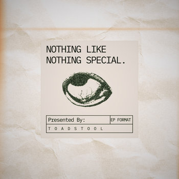 Nothing Like Nothing Special. | ToadStool