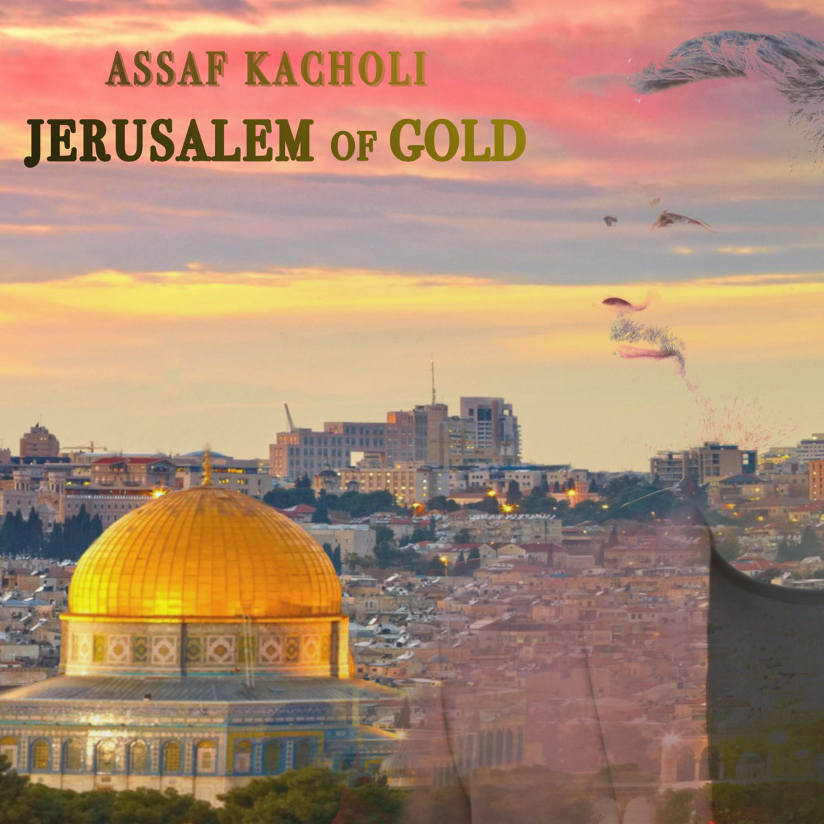 Jerusalem of Gold Assaf Kacholi