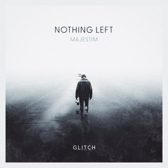 Nothing Left | Majestim | Glitch Audio