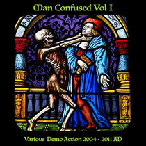 Man Confused Vol I (Various Demo Action 2004 - 2001 AD) cover art