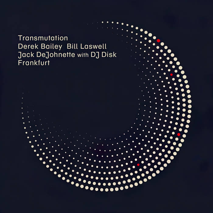 Frankfurt | Transmutation - Derek Bailey Bill Laswell Jack