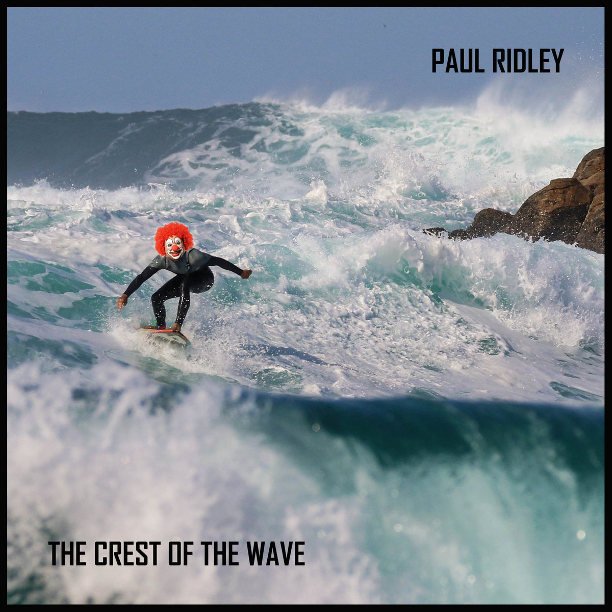 Paul Ridley THE CREST OF THE WAVE | Paul Ridley