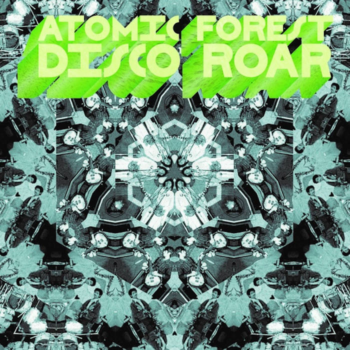 ATOMIC FOREST DISCO ROAR レコード Disco Roar | Atomic Forest | Now-Again Records