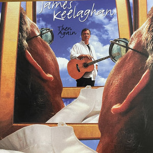 James Keelaghan — Then Again