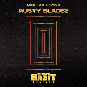 Rusty Bladez (Theory Hazit Remixes) cover