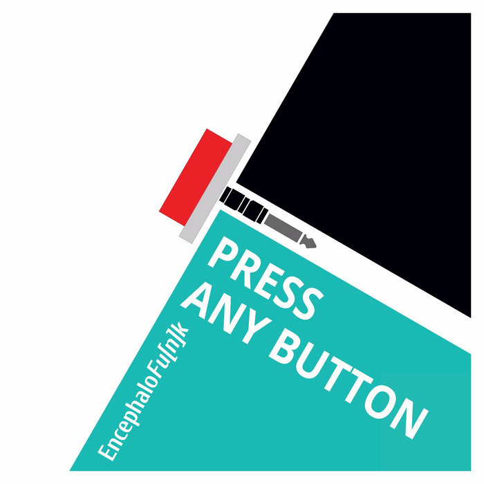 Press Any Button | EncephaloFu[n]k