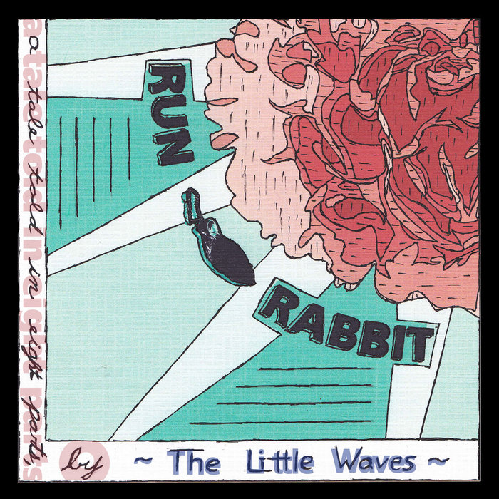 Run, Rabbit | The Little Waves