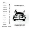 Roland Jones - 199X Lost Tape